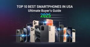 Top 10 Best Smartphones in USA 2025  Ultimate Buyer’s Guide